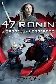 47 Ronin – Le Sabre de la vengeance
